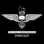 The Old Paratrooper Podcast
Podcast The Old Paratrooper Podcast