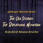 The Old Stories: The Breathing Mountain Podcast The Old Stories: The Breathing Mountain