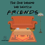 Logo of the podcast The One Where We Watch Friends Podcast The One Where We Watch Friends