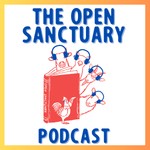 The Open Sanctuary Podcast Podcast The Open Sanctuary Podcast