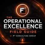Logo of the podcast The Operational Excellence Field Guide Podcast The Operational Excellence Field Guide