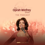 Logo of the podcast The Oprah Winfrey Show: The Podcast Podcast The Oprah Winfrey Show: The Podcast