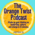 Logo of the podcast The Orange Twist - Shake up your thinking on leadership, culture, and change in 10 minutes. Missing podcast logo