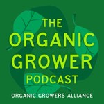 Logo of the podcast The Organic Grower Podcast Podcast The Organic Grower Podcast
