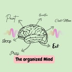 Logo of the podcast The Organized Mind Podcast The Organized Mind