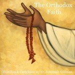 Logo of the podcast The Orthodox Faith: Homilies and Catechism with Fr. Jeremiah Vollman Podcast The Orthodox Faith: Homilies and Catechism with Fr. Jeremiah Vollman