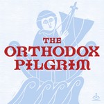 Logo of the podcast The Orthodox Pilgrim Podcast The Orthodox Pilgrim