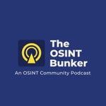 Logo of the podcast The OSINT Bunker Podcast The OSINT Bunker