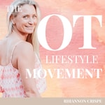 The OT Lifestyle Movement Podcast The OT Lifestyle Movement