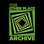Logo of the podcast The Other Place Archive Podcast The Other Place Archive