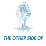 Logo of the podcast The Other Side Of Podcast The Other Side Of