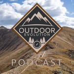 The Outdoor Evolution Podcast Podcast The Outdoor Evolution Podcast