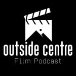 Logo of the podcast The Outside Centre Film Podcast Podcast The Outside Centre Film Podcast
