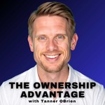 Logo of the podcast The Ownership Advantage w/Tanner O’Brien Podcast The Ownership Advantage w/Tanner O’Brien