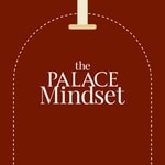 Podcast The Palace Mindset