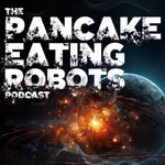 Podcast The Pancake Eating Robots