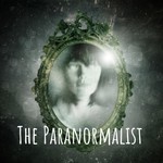 The Paranormalist Podcast The Paranormalist