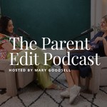 The Parent Edit Podcast Podcast The Parent Edit Podcast