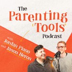 The Parenting Tools Podcast Podcast The Parenting Tools Podcast