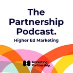 Podcast The Partnership Podcast - Higher Ed Marketing