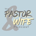 Logo of the podcast The Pastor and Wife Podcast Podcast The Pastor and Wife Podcast