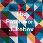 Logo of the podcast The Patchwork Jukebox Podcast The Patchwork Jukebox