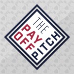 Logo of the podcast The Payoff Pitch Podcast The Payoff Pitch