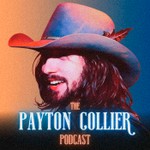 Logo of the podcast The Payton Collier Podcast Podcast The Payton Collier Podcast