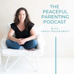 The Peaceful Parenting Podcast Podcast The Peaceful Parenting Podcast