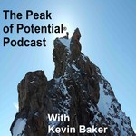 Logo of the podcast The Peak of Potential® Podcast with Kevin Baker Podcast The Peak of Potential® Podcast with Kevin Baker