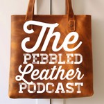 Logo of the podcast The Pebbled Leather Podcast Podcast The Pebbled Leather Podcast