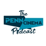 Logo of the podcast The Penn Cinema Podcast Podcast The Penn Cinema Podcast