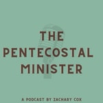 Logo of the podcast The Pentecostal Minister Podcast The Pentecostal Minister