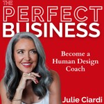 Logo of the podcast The Perfect Business - Become a Human Design Coach Podcast The Perfect Business - Become a Human Design Coach