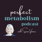 The Perfect Metabolism Podcast Podcast The Perfect Metabolism Podcast