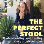 The Perfect Stool Understanding and Healing the Gut Microbiome Podcast The Perfect Stool Understanding and Healing the Gut Microbiome