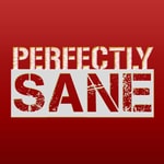 Logo of the podcast The Perfectly Sane Show Podcast The Perfectly Sane Show