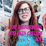 Podcast The Performers Pod With Chelsea Poe