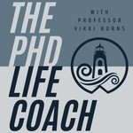 The PhD Life Coach Podcast The PhD Life Coach
