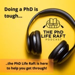 The PhD Life Raft Podcast The PhD Life Raft Podcast
