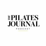 The Pilates Journal Podcast Podcast The Pilates Journal Podcast