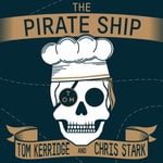 The Pirate Ship Podcast with Tom Kerridge and Chris Stark The Pirate Ship Podcast with Tom Kerridge and Chris Stark