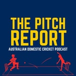 Logo of the podcast The Pitch Report - Australian Domestic Cricket Podcast Podcast The Pitch Report - Australian Domestic Cricket Podcast