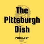 Podcast The Pittsburgh Dish