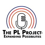 The PL Project: Expanding Possibilities Podcast The PL Project: Expanding Possibilities