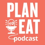 Logo of the podcast The Plan to Eat Podcast Logo of the podcast The Plan to Eat Podcast