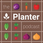 Logo of the podcast The Planter Podcast - Gardening Made Easier Logo of the podcast The Planter Podcast - Gardening Made Easier