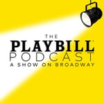 Logo of the podcast The Playbill Podcast: A Show on Broadway Logo of the podcast The Playbill Podcast: A Show on Broadway