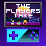 Podcast The Players' Take: A Video Game Podcast