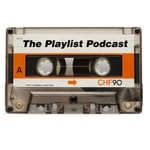 Logo of the podcast The Playlist Podcast Podcast The Playlist Podcast